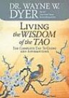 Living the Wisdom of the Tao: The Complete Tao Te Ching and Affirmation