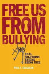Free Us from Bullying: Real Solutions Beyond Being Nice