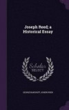 Joseph Reed; A Historical Essay