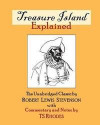 Treasure Island Explained: The Complete and Unabridged Classic by Robert Lewis Stevenson with Notes and Explanations by TS Rhodes