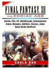 Final Fantasy XII The Zodiac Age, Switch, PS4, PC, Walkthrough, Achievements, Armor, Weapons, Abilities, Classes, Jokes, Game Guide Unofficial
