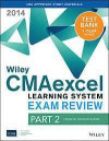 Wiley CMAexcel Learning System Exam Review 2014 + Test Bank Part 2, Financial Decision Making (Wiley CMA Learning System)