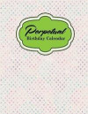 Perpetual Birthday Calendar: Event Calendar Record All Your Important Celebrations Easily, Never Forget Birthday's Or Anniversaries Again, Hydrange