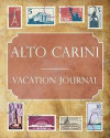 Alto Carini Vacation Journal: Blank Lined Alto Carini (Brazil) Travel Journal/Notebook/Diary Gift Idea for People Who Love to Travel