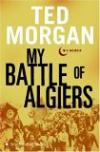 My Battle of Algiers : A Memoir