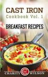 Cast Iron Cookbook: Vol.1 Breakfast Recipes