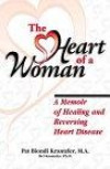 The Heart of a Woman - A Memoir of Healing and Reversing Heart Disease