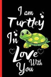 You Are Turtley Awesome: Funny Turtle Valentines Day Gift Lined Notebook To Write In
