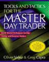 Tools and Tactics for the Master DayTrader: Battle-Tested Techniques for Day, Swing, and Position Trader