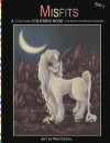 Misfits A Unicorn Coloring Book for Adults and Magical Children: Magical, Mystical, Quirky, Odd and melancholic Unicorns and Girls. (Volume 7)