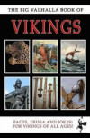 The Big Valhalla Book of Vikings: Facts, History, Jokes and More about the Norsemen!