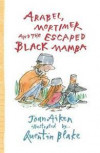 Arabel, Mortimer and the Escaped Black Mamba (Arabel and Mortimer Series)