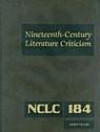 Nineteenth Century Literature Criticism: Criticism of Various Topics in 19th Century Literature, Including Literary and Critical Movements, Prominent Themes ... (Nineteenth Century Literature Criticism)