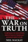 War on Truth: Everything You Ever Wanted to Know about the Invasion of Iraq But Your Government Wouldn't Tell You