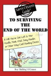 Savvy Citizen's Guide to Surviving the End of the World if All You've Got Left is Your Kindle, Nook, iPad, Sony Reader, or Other Way-Cool Reading Device