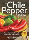 The Chile Pepper Bible: From Sweet to Fiery and Everything in Between