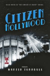 Citizen Hollywood: A Novel of Golden-Era Hollywood