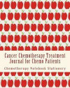 Cancer Chemotherapy Treatment Journal for Chemo Patients: Cycle Treatment Side Effects Trackerundated Medical Appointments Organizer150 Page Notebook