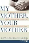 My Mother, Your Mother LP: Embracing "Slow Medicine," the Compassionate Approach to Caring for Your Aging Loved Ones