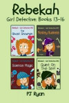 Rebekah - Girl Detective Books 13-16: 4 Fun Short Story Mysteries for Children Ages 9-12