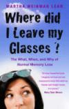 Where Did I Leave My Glasses?: The What, When, and Why of Normal Memory Lo