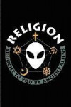 Religion Brought to You by Ancient Aliens: Extraterrestrial Life Evidence Journal for Aliens in Egypt, UFO Technology, Astronaut, Disclosure & History