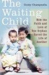 The Waiting Child: How the Faith and Love of One Orphan Saved the Life of Another