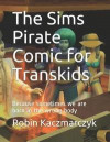 The Sims Pirate Comic for Transkids: Because sometimes we are born in the wrong body