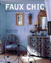 Faux Chic: Creating the Rich Look You Want for Less (Interior Design and Architecture)