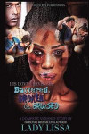 His Love Leaves Me Battered, Broken & Bruised: A Domestic Violence Story
