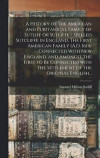 A History of the American and Puritanical Family of Sutliff or Sutliffe / Spelled Sutcliffe in England. The First American Family (A.D. 1614) Connected With New England, and Amongst the First to Be