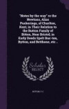 Notes by the Way Re the Newtons, Alias Puckerings, of Charlton, Kent, in Their Relation to the Button Family of Bitton, Near Bristol; In Early Deeds Spelt Buc-Ton, Bytton, and Betthone, Etc