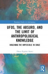 UFOs, The Absurd, and The Limit of Anthropological Knowledge