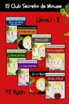 El Club Secreto de Mouse Libros 1-8: Historias Divertidas para los Niños Entre 9-12 Años (Spanish Edition)