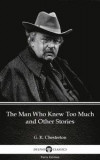 Man Who Knew Too Much and Other Stories by G. K. Chesterton (Illustrated)