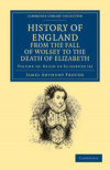 History of England from the Fall of Wolsey to the Death of Elizabeth: Volume 10, Reign of Elizabeth Part IV