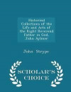 Historical Collections of the Life and Acts of the Right Reverend Father in God, John Aylmer - Scholar's Choice Edition