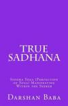 True Sadhana: Siddha Yoga (Perfection of Yoga) Manifesting Within the Seeker