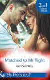 Matched To Mr Right: Matched to a Billionaire (Happily Ever After, Inc., Book 1) / Matched to a Prince (Happily Ever After, Inc., Book 2) / Matched to Her Rival (Happily Ever After, Inc., Book 3)
