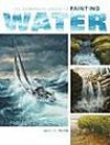The Complete Guide To Painting Water