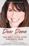 Dear Dana FAQs About Dating After Narcissistic Abuse: How to Avoid the Wrong People, Have a Wildly Fulfilling Relationship with the Right One, and Lea