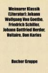 Weimarer Klassik (Literatur): Johann Wolfgang Von Goethe, Friedrich Schiller, Johann Gottfried Herder, Voltaire, Don Karlos (German Edition)