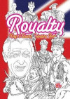 Royalty - Kings & Queens Colouring Book: Best of the British & English monarchs: 'From King Cnut to Charles III all the top royals for your colouring