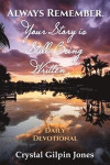 Always Remember, Your Story is Still Being Written... Daily Devotional