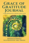 Grace of Gratitude Journal Volume 2: A Simple Spiritual Practice to Radically Transform Your Life!