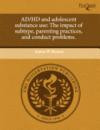 AD/HD and adolescent substance use: The impact of subtype, parenting practices, and conduct problems