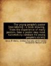 The Young People's Pastor [Microform]: A Book Showing, from the Experience of Many Pastors, How a Pastor May Most Successfully Conduct His Young Peopl