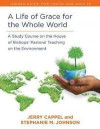 A Life of Grace for the Whole World, Leader's Guide: A Study Course on the House of Bishops' Pastoral Teaching on the Environment