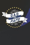I Have Two Titles Dad And Paps And I Rock Them Both: Family life Grandpa Dad Men love marriage friendship parenting wedding divorce Memory dating Jour