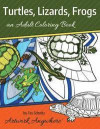 Turtles, Lizards, Frogs: an Adult Coloring Book